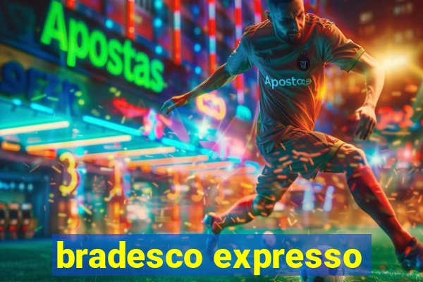 bradesco expresso